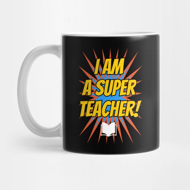 I am a super teacher! by BLACK CRISPY